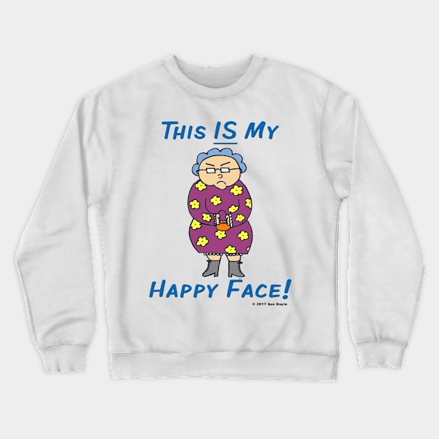 Edna: This IS My Happy Face! Crewneck Sweatshirt by SuzDoyle